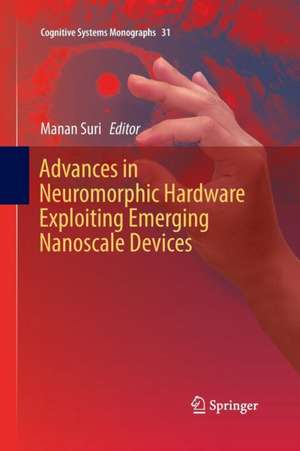 Advances in Neuromorphic Hardware Exploiting Emerging Nanoscale Devices de Manan Suri