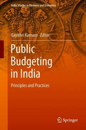 Public Budgeting in India: Principles and Practices de Gayithri Karnam