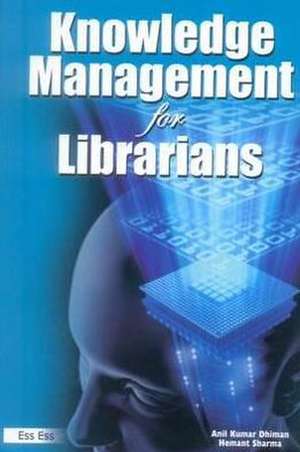 Knowledge Management for Librarians de Dr Anil Kumar Dhiman Ph.D.