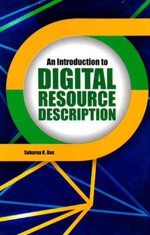 An Introduction to Digital Resource Description de Subarna K. Das