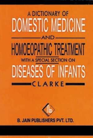 Dictionary of Domestic Medicine de John Henry Clarke