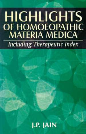 Highlights of Homoeopathy Materia Medica de J.P. Jain