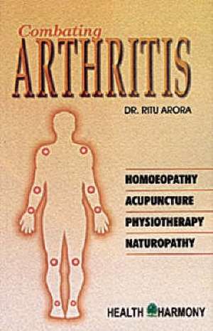 Combating Arthritis de Ritu Arora