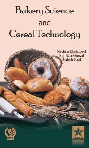 Bakery Science and Cereal Technology de Neelam & Grewal Raj Bala & Khetarpaul