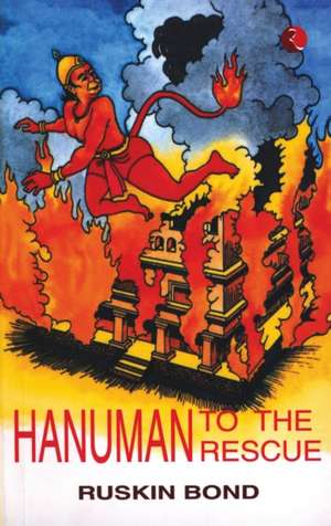 Hanuman to the Rescue de Ruskin Bond