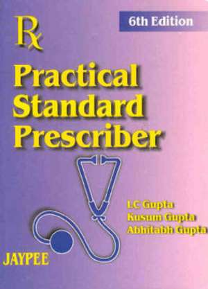 Practical Standard Prescriber de L. C. Gupta