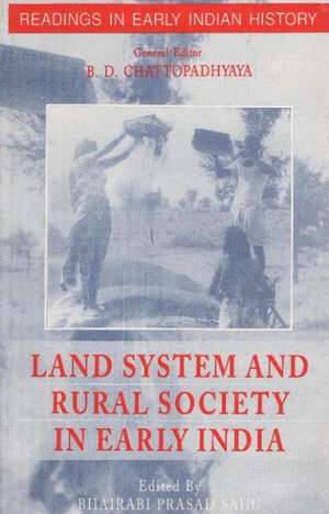 Land System & Rural Society in Early India de B D Chattopadhyaya