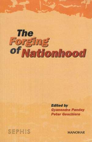 Forging of Nationhood de Gyanendra Pandey