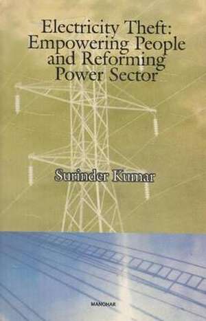 Electricity Theft: Empowering People & Reforming Power Sector de Professor Surinder Kumar