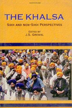 Khalsa: Sikh & Non-Sikh Perspectives de J. S. Grewal