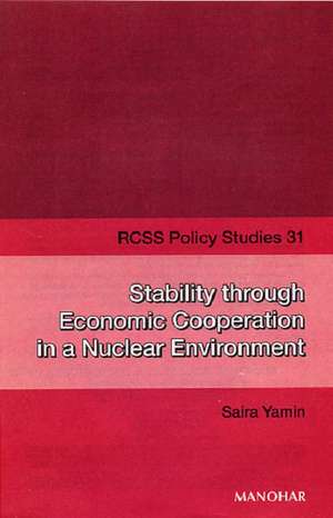 Stability Through Economic Cooperation in a Nuclear Environment de Saira Yamin