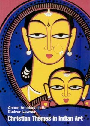 Christian Themes in Indian Art: From the Mogul Times Till Today de Anand Amaldass SJ PhD