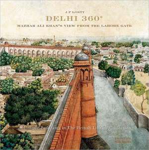 Delhi 360 de J. P. Losty