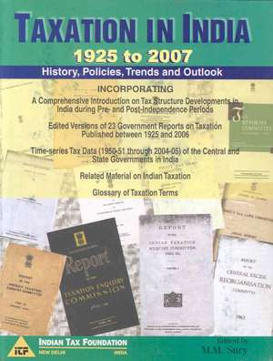 Taxation in India - 1925 to 2007 de M. M. Sury