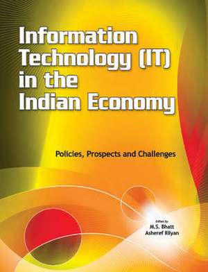 Information Technology (IT) in the Indian Economy de M. S. Bhatt