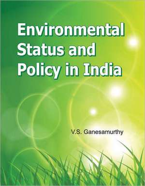 Environmental Status & Policy in India de V. S. Ganesmaurthy