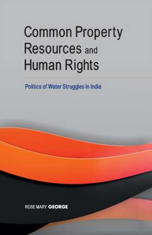 Common Property Resources & Human Rights de Rosemary George