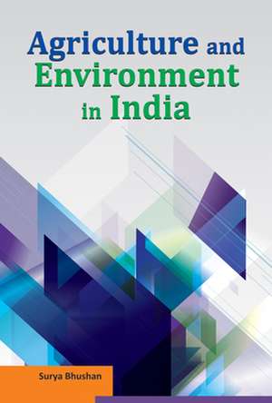 Agriculture & Environment in India de Dr Surya Bhushan