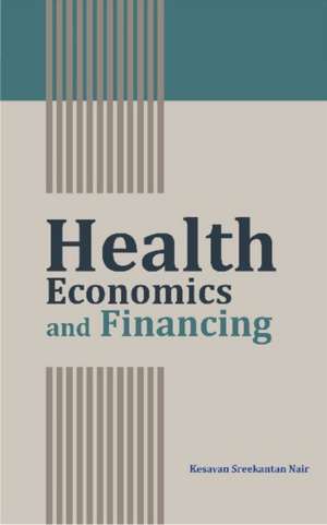 Nair, K: Health Economics and Financing de Kesavan Sreekantan Nair