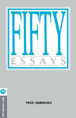 FIFTY ESSAYS de Shrinivas