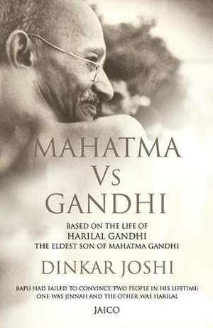 Mahatma Vs Gandhi de Dinakara Joshai