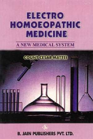 Electro-Homoeopathic Medicine de C.C. Mattei