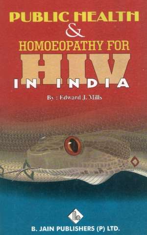 Mills, E: Public Health & Hemoeopathy for HIV in India de Edward Mills