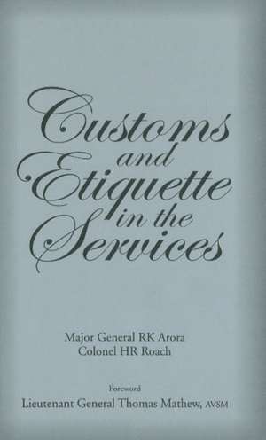 Customs & Etiquette in the Services de R. K. Arora