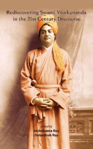 Rediscovering Swami Vivekananda in the 21st Century Discours de Jashobanta Roy