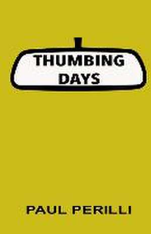 Thumbing Days de Paul Perilli