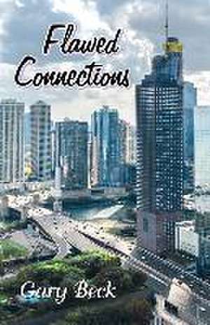 Flawed Connections de Gary Beck