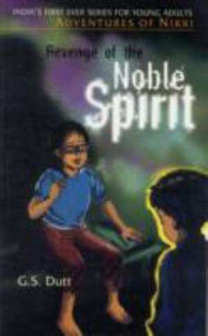 Revenge of the Noble Spirit de G. S. Dutt