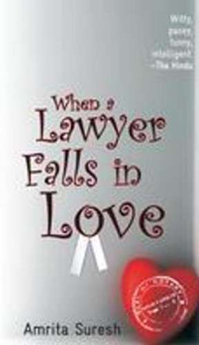 When a Lawyer Falls in Love de Amrita Suresh