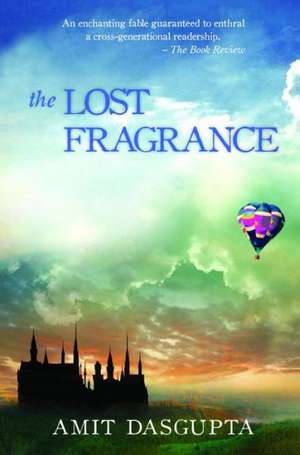 Lost Fragrance de Amit Dasgupta