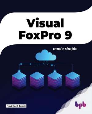 Visual FoxPro 9 de Ravi Kant Taxali