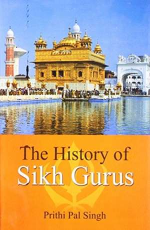 Singh, P: The History of Sikh Gurus