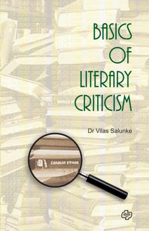 Basics of Literary Criticism de Vilas Salunke