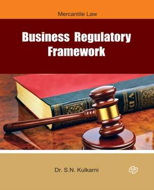 Business Regulatory Framework de S. N. Kulkarni