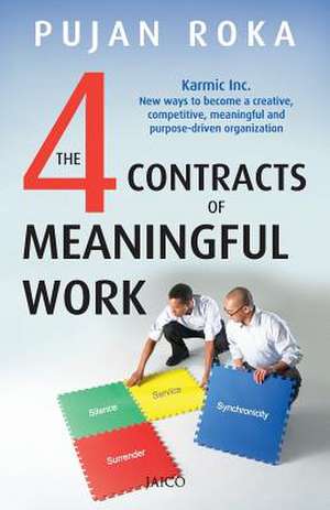 The 4 Contracts of Meaningful Work de Pujan Roka