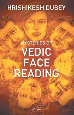 Mysteries of Vedic Face Reading de Hrishikesh Dubey