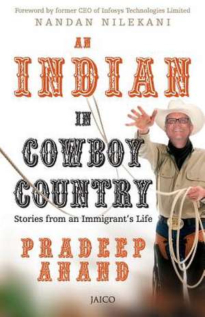 An Indian in Cowboy Country de Pradeep Anand