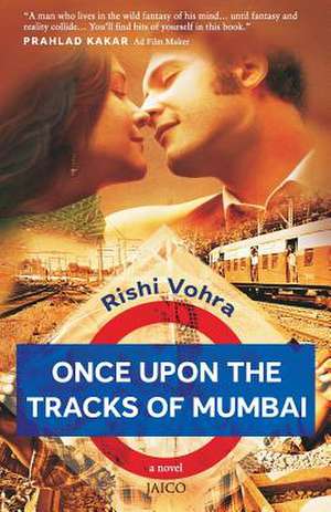 Once Upon the Tracks of Mumbai de Rishi Vohra