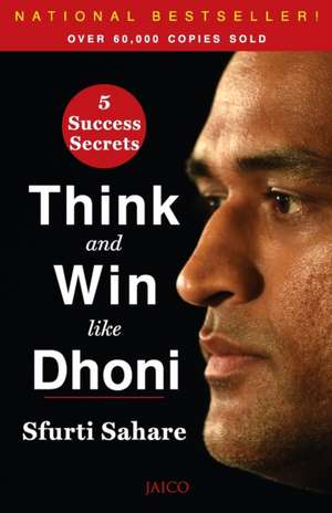 Think and Win like Dhoni de Sfurti Sahare