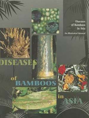 Diseases of Bamboos in Asia: An Illustrated Manual de Mohanan