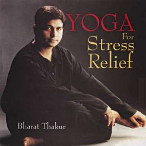 Yoga for Stress Relief de Bharat Thakur