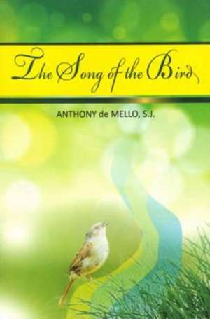 The Song of the Bird de Anthony De Mello