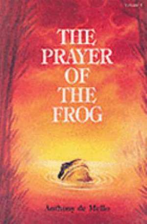 De Mello, A: Prayer of the Frog