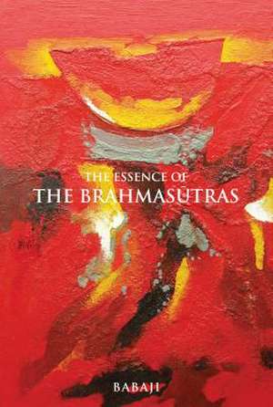 The Essence of Brahmasutras de H. H. Babaji