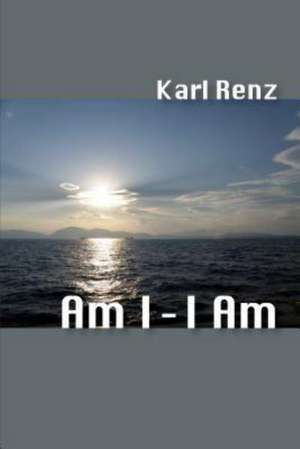 Am I - I Am de Karl Renz