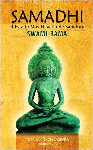 Samadhi: El Estado Mus Elevado de Sabiduria de Rama Swami